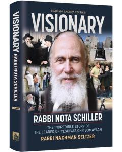 Visionary - Rabbi Nota Schiller
The Incredible Story of the Leader of Yeshivas Ohr Somayach