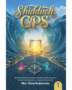 Shidduch GPS Vol. 1