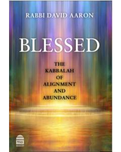 Blessed-The Kabbalah of Alignment and Abundance