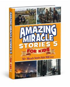 Amazing Miracle Stories For Kids - Volume 5
