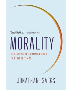 Morality: Restoring the Common Good in Divided Times