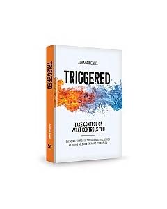 Triggered: Take Control of What Controls You