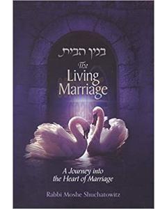 The Living Marriage Moshe Shuchatowitz, Mendel Weiss