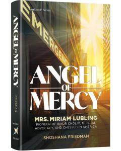 Angel of Mercy: Mrs. Miriam Lubling - Pioneer of Bikur  Cholim, Medical Advocacy, and Chessed in America