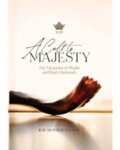 A Call to Majesty: The Mysteries of Shofar and Rosh Hashanah