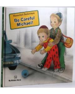 My Middos World: #14 Be Careful Michael!
