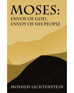 Moses: Envoy Of God, Envoy Of His People