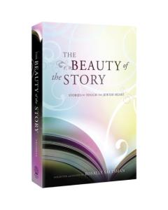 The Beauty of the Story - Stories to Touch the Jewish Heart