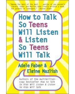 How To Talk So Teens Will Listen & Listen So Teens Will Talk