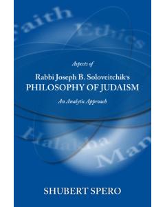 Aspects of Rabbi Joseph Dov Soloveitchik's Philosophy of Judaism: An Analytic Approach