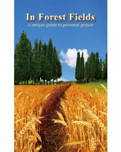 In Forest Fields - A Unique Guide to Personal Prayer [Paperback]