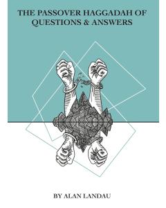 The Passover Haggadah of Questions & Answers