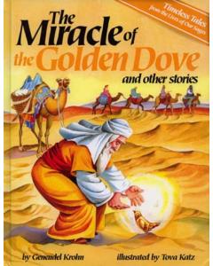 The Miracle of the Golden Dove and Other Stories - Timeless Tales From the Lives of Our Sages