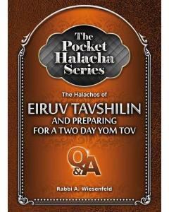 The Pocket Halacha Series: The Halachos of Eiruv Tavshilin and Preparing for a Two Day Yom Tov