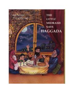 The Little Midrash Says Haggada