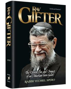 Rav Gifter The Vision, Fire and Impact of an American-born Gadol
