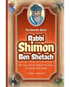 Tannaim Series: Rabbi Shimon Ben Shetach - Comic