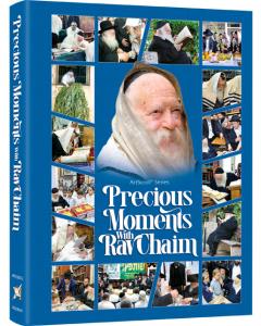 Precious Moments with Rav Chaim
