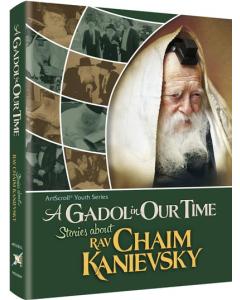 A Gadol in Our Time: Stories about Rav Chaim Kanievsky [Hardcover]