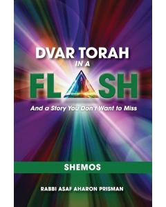 Dvar Torah in a Flash - Shemos