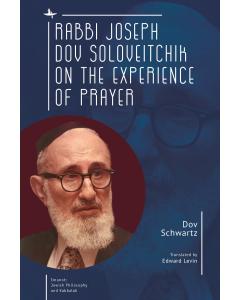 Rabbi Joseph Dov Soloveitchik on the Experience of Prayer [Paperback]