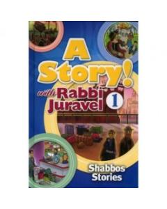 A Story with Rabbi Juravel Vol. 1 - Shabbos Stories