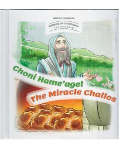 Stories Of Tzaddikim #3 Choni Hame'agel-The Miracle Challos