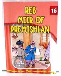 The Eternal Light #16  Reb Meir of Premishlan