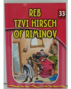 The Eternal Light #33 Reb Tzvi Hirsch of Riminov