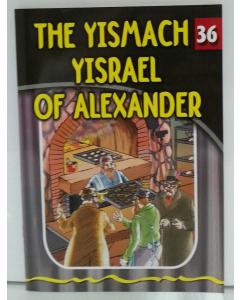 The Eternal Light #36 The Yismach Yisrael of Alexander