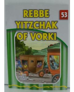 The Eternal Light #53 Rebbe Yitzchak of Vorki