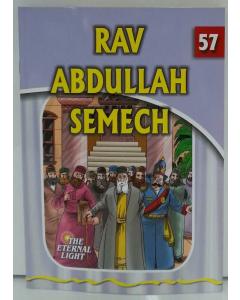 The Eternal Light #57 Rav Abdullah Semech