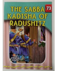 The Eternal Light #73 The Sabba Kadisha Of Radushi