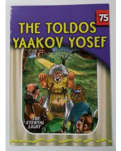 The Eternal Light #75 The Toldos Yaakov Yosef