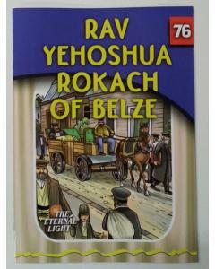 The Eternal Light #76 Rav Yehoshua Rokach Of Belze