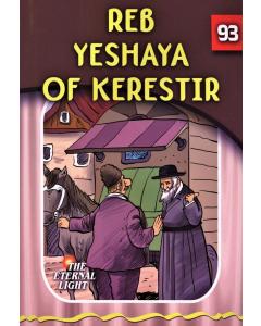 The Eternal Light: Reb Yeshaya of Kerestir - Volume 93