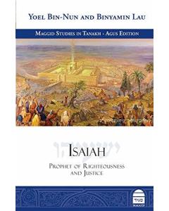 Isaiah: Prophet of Righteousness & Justice Yoel Bin-Nun & Binyamin Lau  [Hardcover]