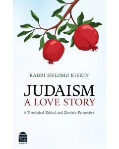 Judaism A Love Story:  A Theological, Ethical, and  Zionist Perspective