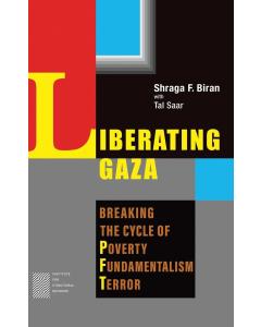 Liberating Gaza:  Breaking the Cycle of Poverty,  Fundamentalism and Terror