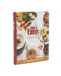 Take It Easy! Delicious & Simple Gluten-Free Recipes  for Passover & Year Round