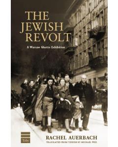 The Jewish Revolt:  A Warsaw Ghetto Exhibition