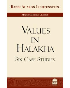 Values in Halakha - Six Case Studies