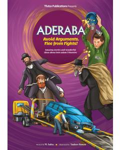 Aderaba:  Avoid Arguments. Flee from Fights!