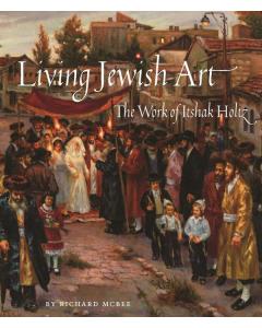 Living Jewish Art:  The Work of Itshak Holtz