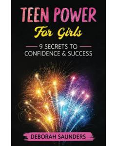 Teen Power for girls: 9 Secrets to Confidence and Success