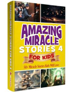 Amazing Miracle Stories for Kids 4:  50+ Miracle Stories Kids Will Love