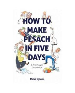 How To Make Pesach In Five Days