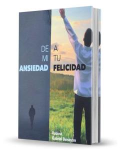 De Mi Ansiedad a Tu Felicidad