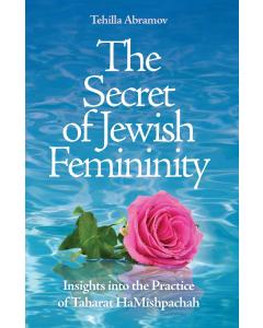 Secret of Jewish Femininity Tehila Abramov