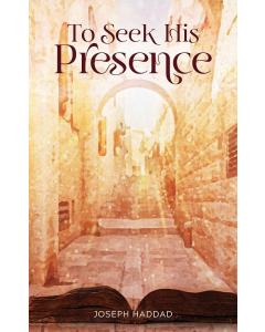 To Seek His Presence